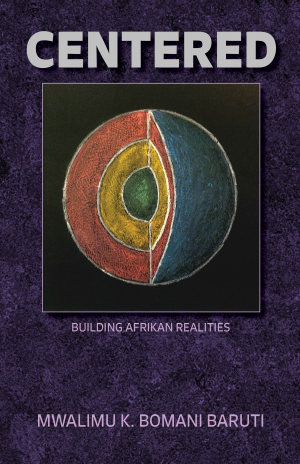 Centered: Building Afrikan Realities